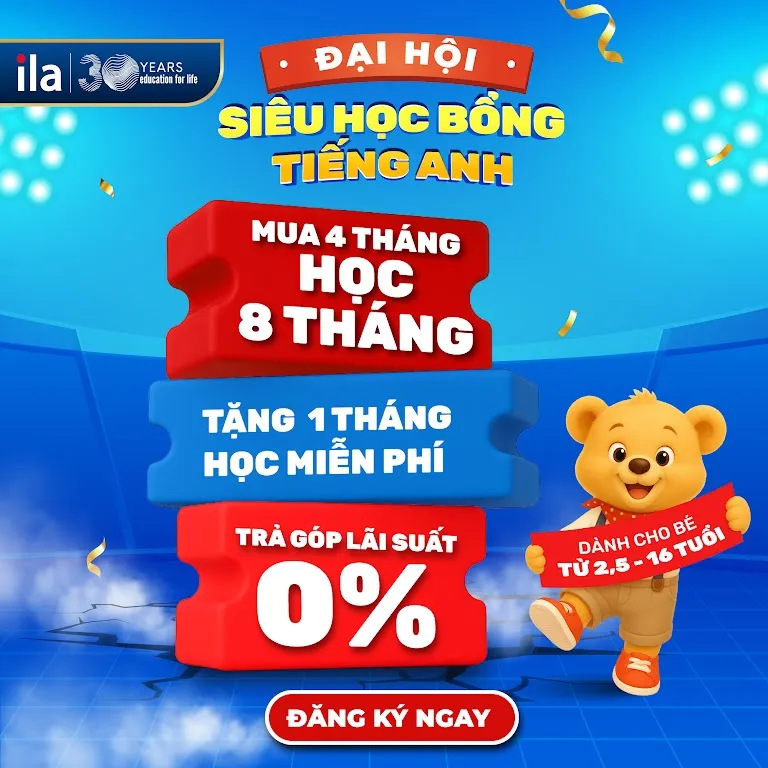 [Ila] 🔥 Bùng NỔ Siêu HỌC Bổng ANH Ngữ: MUA 4 Tháng HỌC 8 Tháng + 1 Tháng HỌC Miễn PHÍ + TRẢ GÓP LÃI Suất 0%