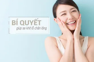 Các sản phẩm se khít lỗ chân lông tốt nhất hiện nay