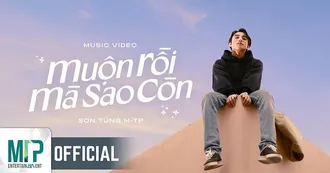 [Mới nhất] Muộn Rồi Mà Sao Còn - Sơn Tùng MTP - Lời bài hát