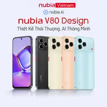 [Mới] Điện thoại di động Nubia V80 Design I Màn hình 6.75" 120Hz I Độ sáng 1000nits I Âm thanh đa chiều I Hỗ trợ NFC