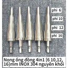Nong ống đồng  4 in 1 (6 10-12-16 )mm INOX 304 nguyên khối, có đầu lục giác lắp máy khoan