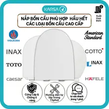 Nắp bồn cầu thay thế Inax Toto american standard viglacera caesar thiên thanh chính hãng Cao Cấp