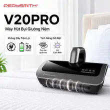 Máy Hút Bụi Giường Nệm PerySmith V20Pro, Không Dây, Gọn Nhẹ, Diệt Khuẩn, Hút Bụi Mịn, Có Đèn UV