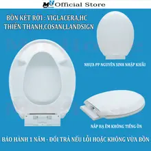 Nắp Đóng Êm Chống Ố Thay Cho Bồn Cầu Két Rời VIGLACERA,DOCOCERA,HC,Thiên Thanh,COTTO,CAESAR,…