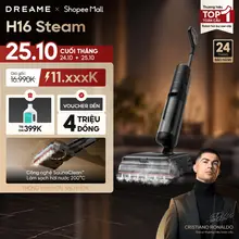 Dreame H16 Steam/ H16 Pro Steam/ H16 Pro Triforce/H16 GT Máy hút bụi lau sàn không dây| Lau sàn hơi nước 200°C
