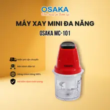 Máy Xay Thịt Mini OSAKA MC-101(Mẫu Mới) Dung Tích 0.7L Công Suất 110W - Cối Nhựa Chống Vỡ