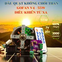 ĐẦU QUẠT BLDC 55W - 7V ĐẾN 25V - ĐIỀU KHIỂN TỪ XA - GOFAN V4 - FULL VÒNG BI - KHÔNG CHỔI THAN