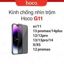 Kính chống nhìn trộm Hoco G11 full màn hình xr/11/13 promax/14plus/ 12/12pro/ 13/13pro/14/ X/XS /12 promax