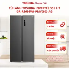 [FREESHIP] Tủ lạnh Toshiba Inverter 555 lít Side By Side GR-RS696WI-PMV(60)-AG - Bảo hành 2 năm