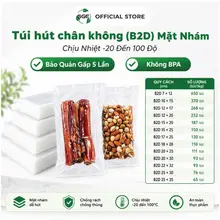 [HÀNG MỚI VỀ] 1kg Túi hút chân không (B2D) Mặt Nhám, TC Chịu Nhiệt -20 Đến 100 Độ, Bảo Quản Thực Phẩm X5 Lần