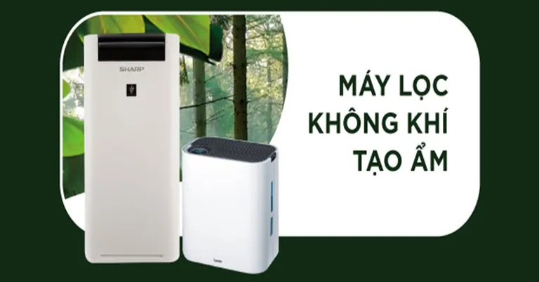 Lợi ích và các tính năng của máy lọc không khí và tạo ẩm