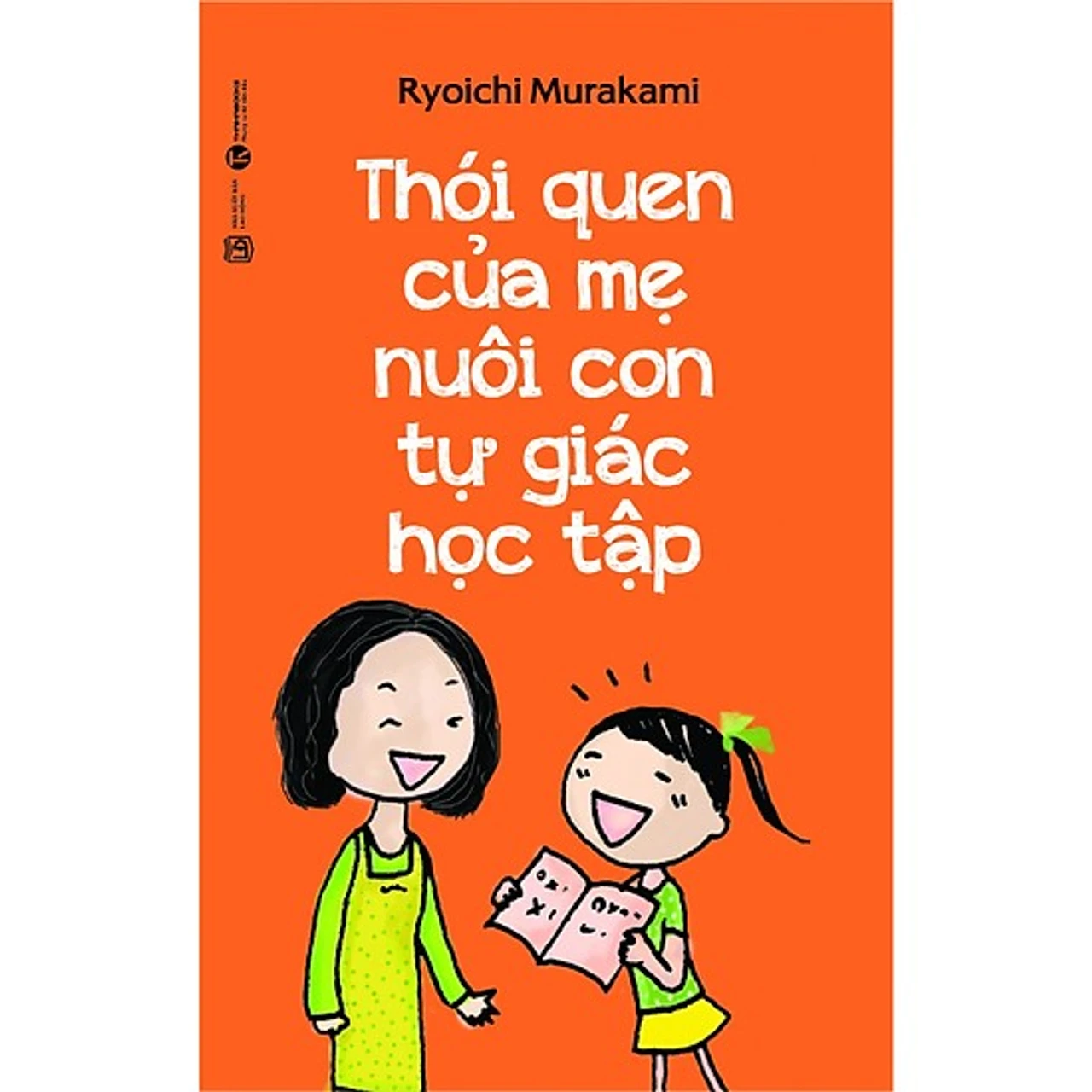 Thói Quen Của Mẹ Nuôi Dạy Con Tự Giác Học Tập - Ryoichi Murakami