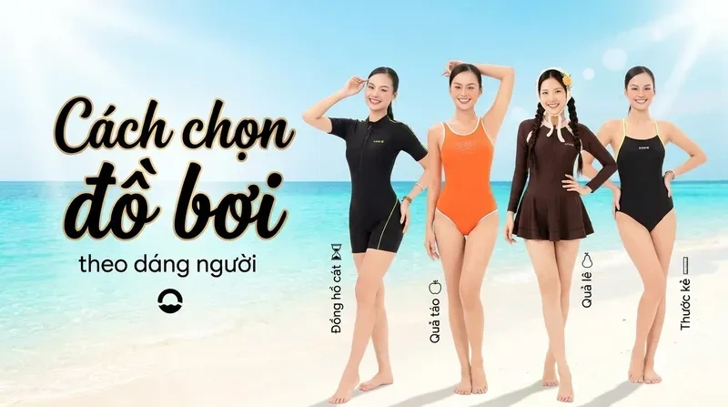 Cách chọn đồ bơi theo vóc dáng mùa hè